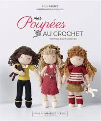 Mes poupées au crochet - Techniques et modèles