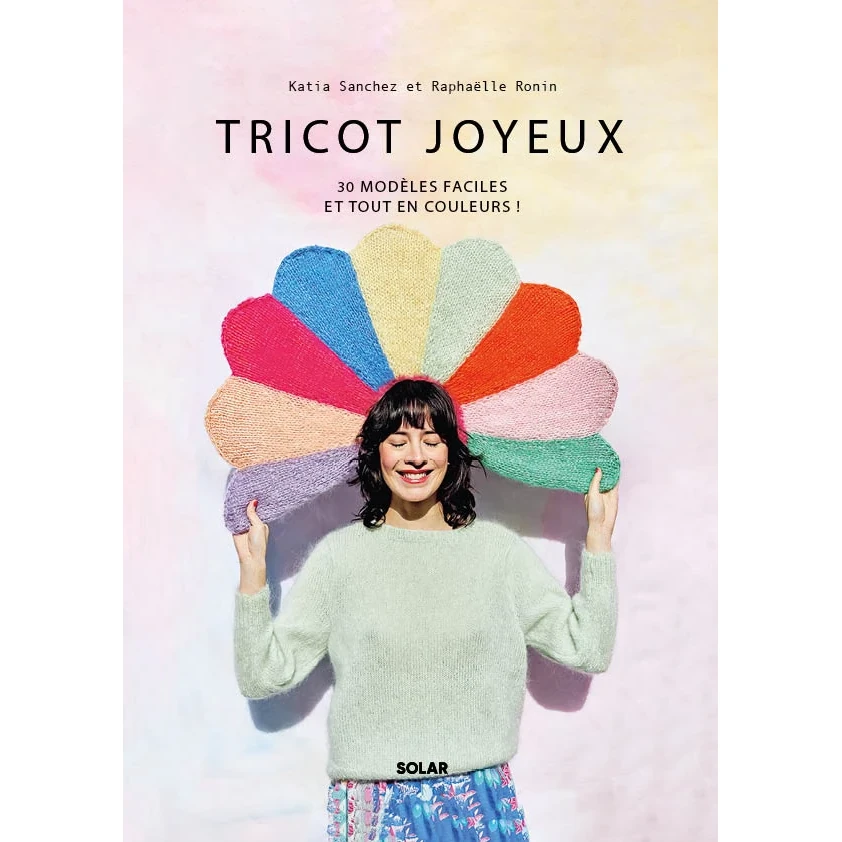 Tricot Joyeux - 30 modèles faciles et tout en couleurs !