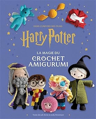 La magie du crochet amigurumi - Dans l'univers des films Harry Potter