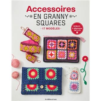 Accessoires en granny square - 17 modèles