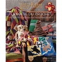 La magie du crochet - Le livre officiel des modèles de crochet Harry Potter