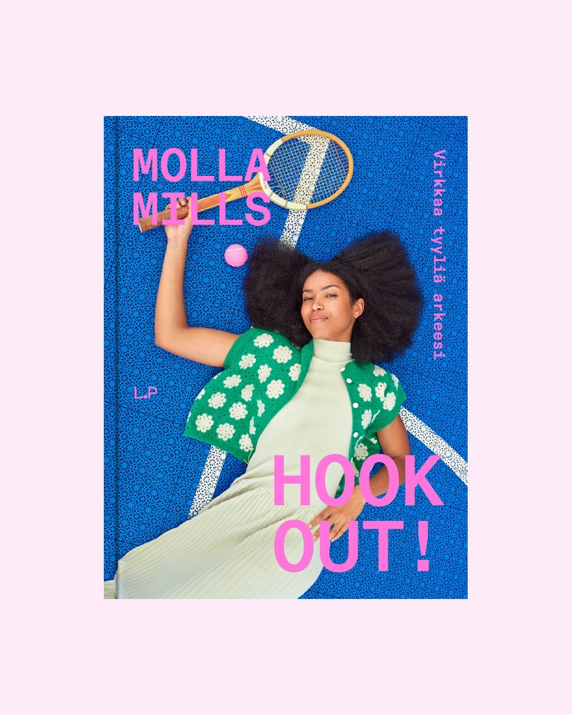 Hook Out! : Fresh Crochet Wear Molla Mills - Laine Publishing