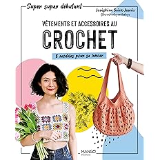 Vêtements et accessoires au crochet - 8 modèles pour se lancer